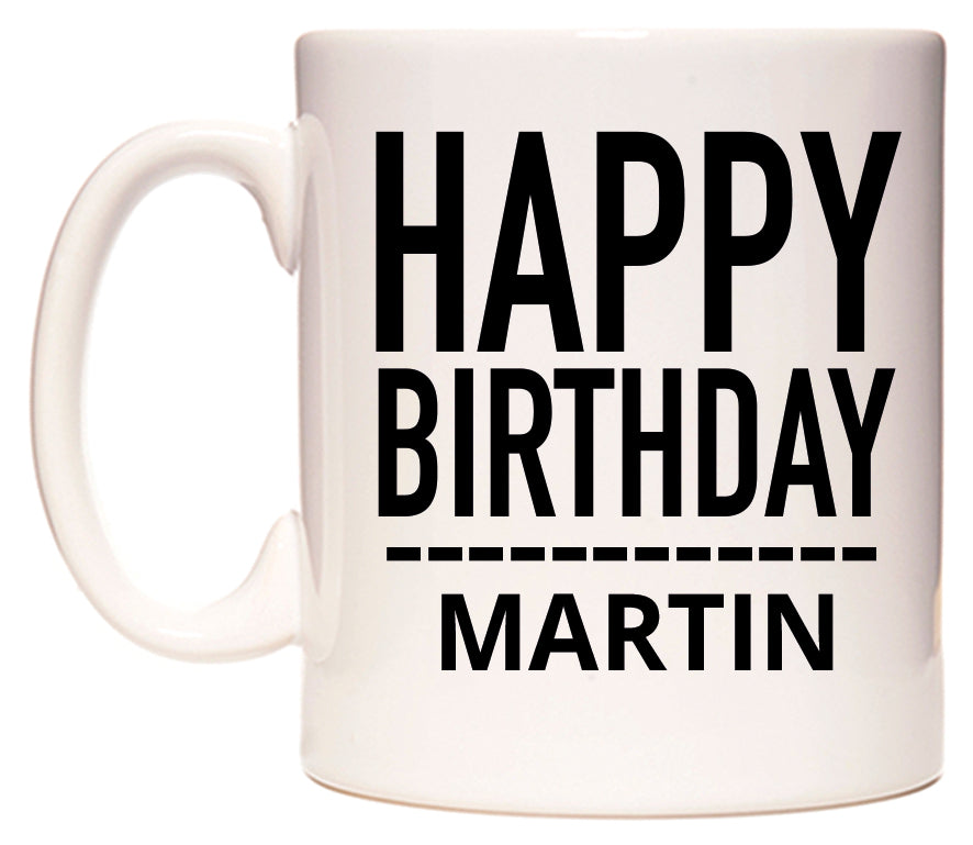 This mug features Happy Birthday Martin (Plain Black)