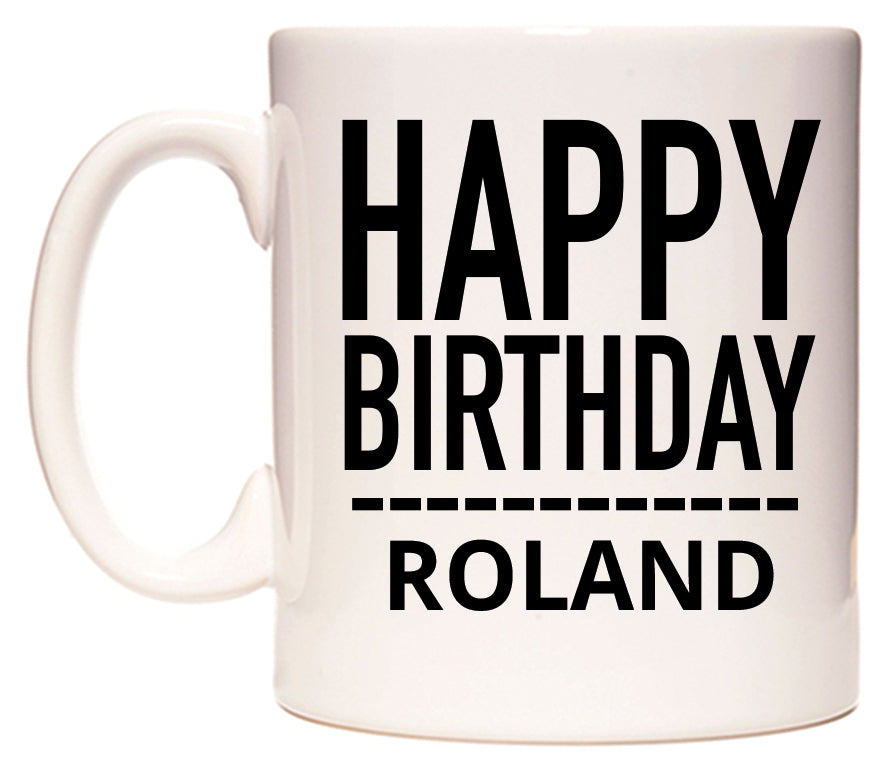 This mug features Happy Birthday Roland (Plain Black)