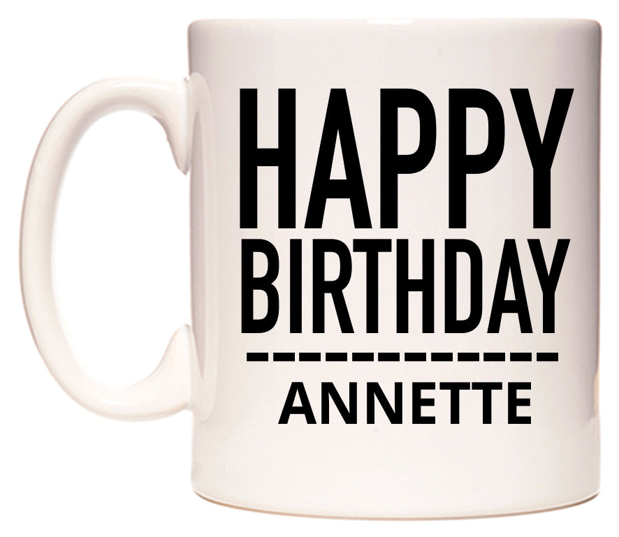 This mug features Happy Birthday Annette (Plain Black)