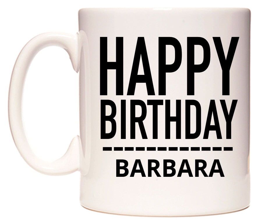 This mug features Happy Birthday Barbara (Plain Black)
