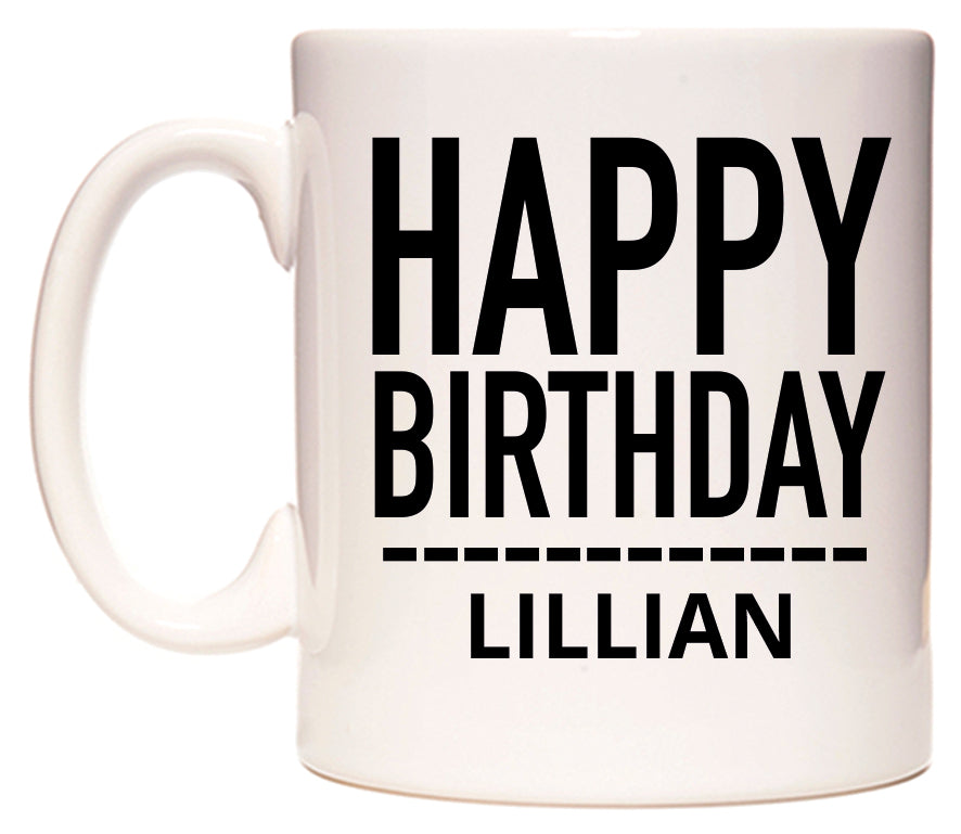 This mug features Happy Birthday Lillian (Plain Black)