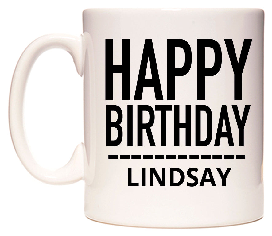 This mug features Happy Birthday Lindsay (Plain Black)