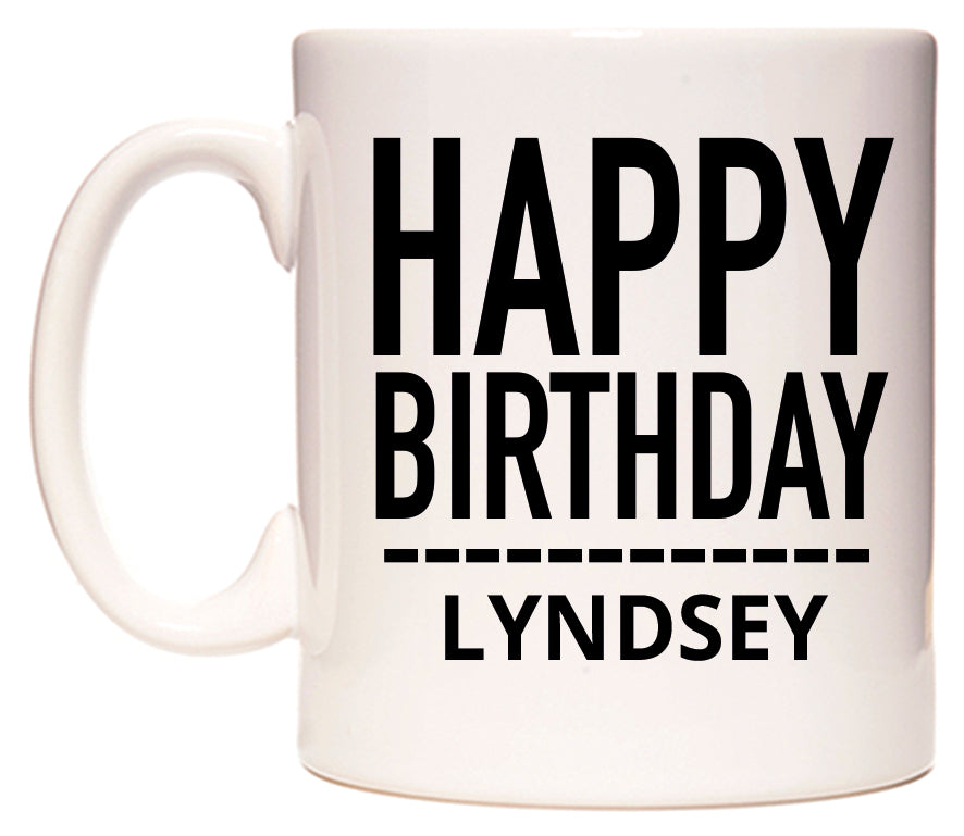 This mug features Happy Birthday Lyndsey (Plain Black)