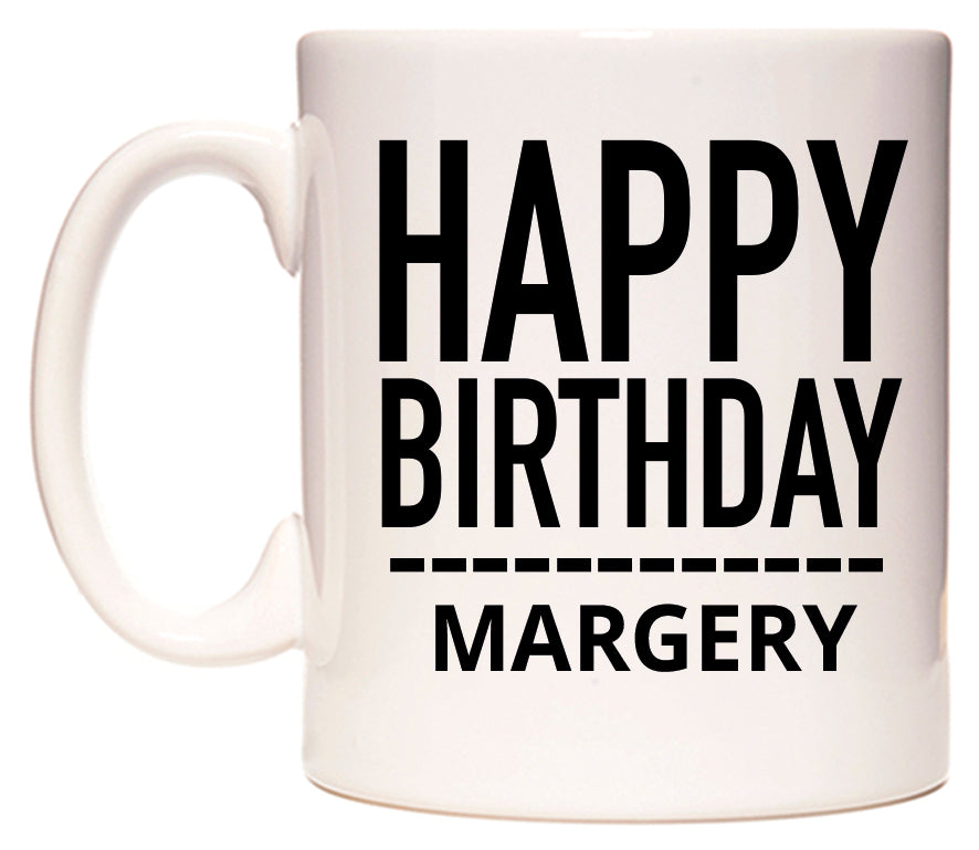 This mug features Happy Birthday Margery (Plain Black)