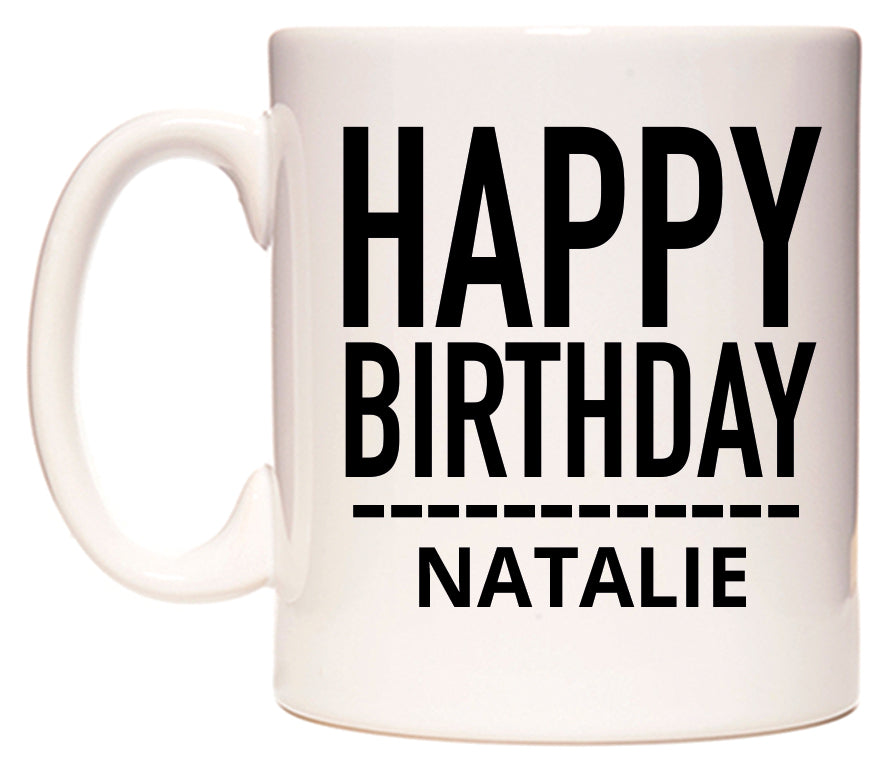 This mug features Happy Birthday Natalie (Plain Black)