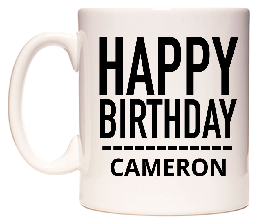 This mug features Happy Birthday Cameron (Plain Black)