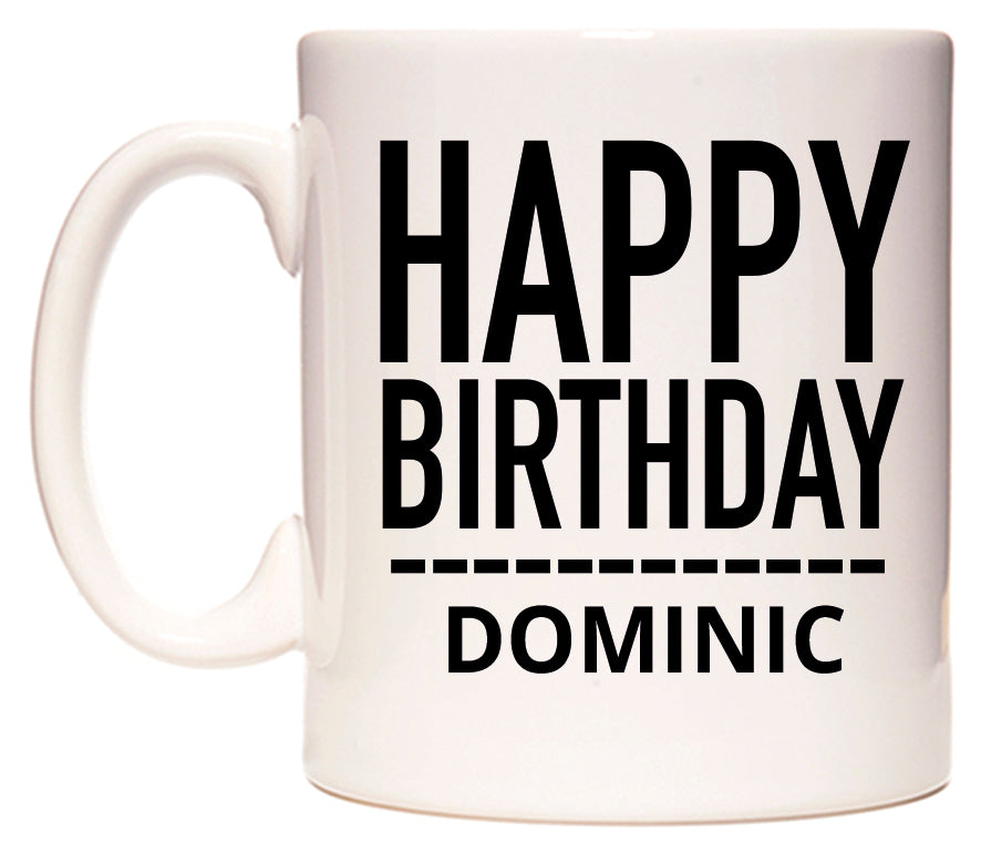 This mug features Happy Birthday Dominic (Plain Black)