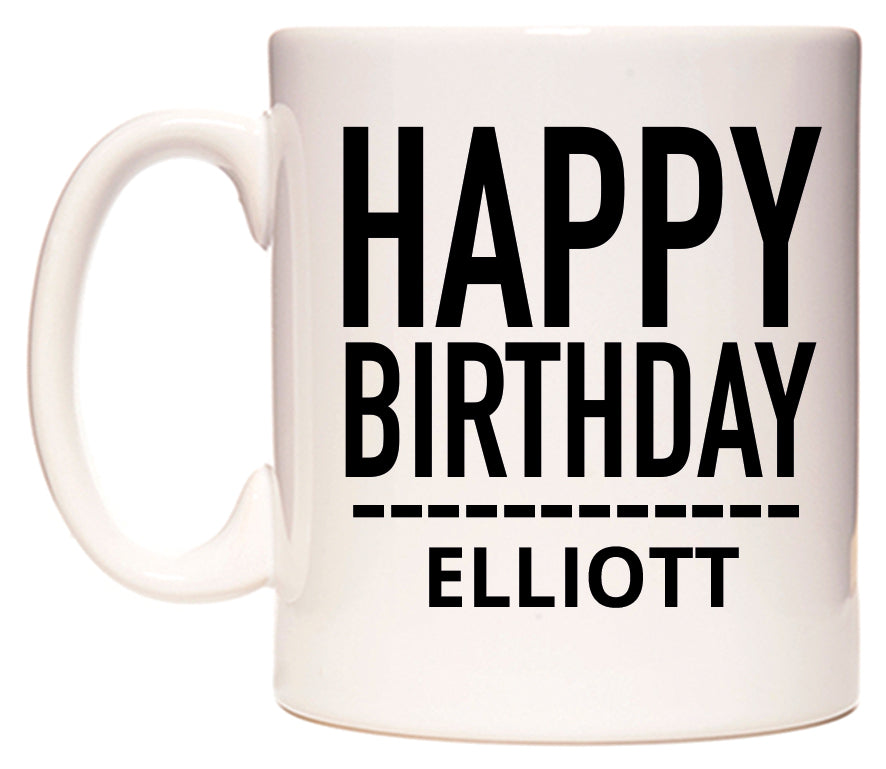 This mug features Happy Birthday Elliott (Plain Black)