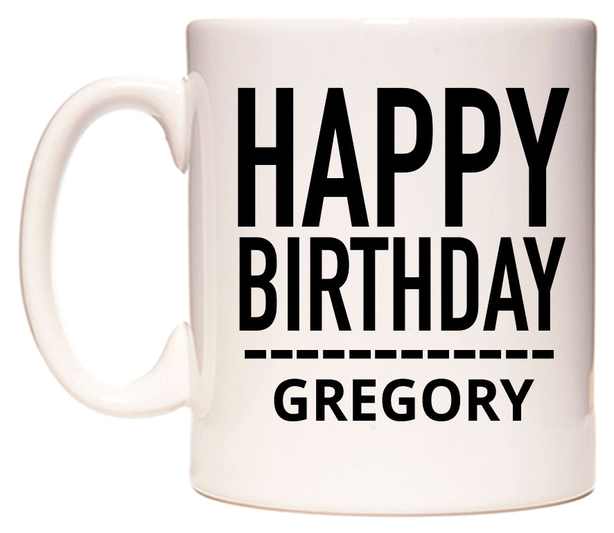 This mug features Happy Birthday Gregory (Plain Black)