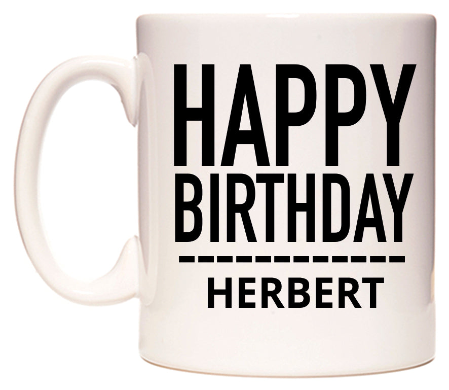 This mug features Happy Birthday Herbert (Plain Black)