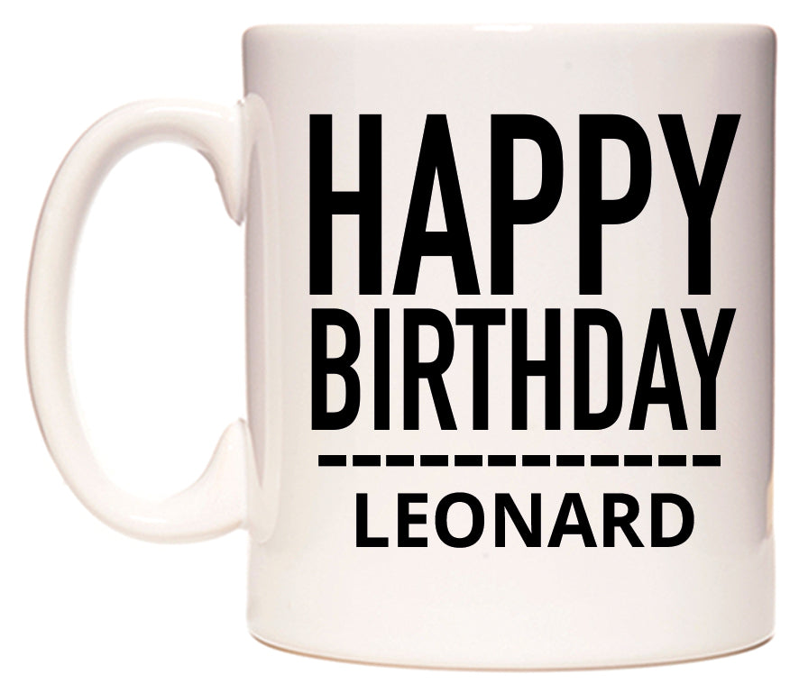 This mug features Happy Birthday Leonard (Plain Black)