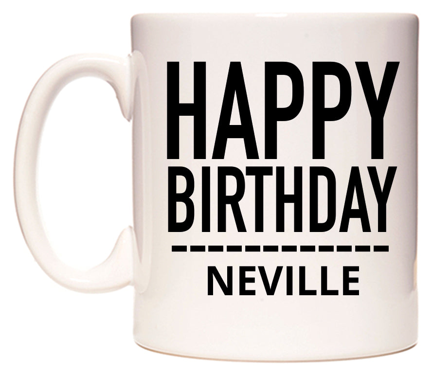 This mug features Happy Birthday Neville (Plain Black)