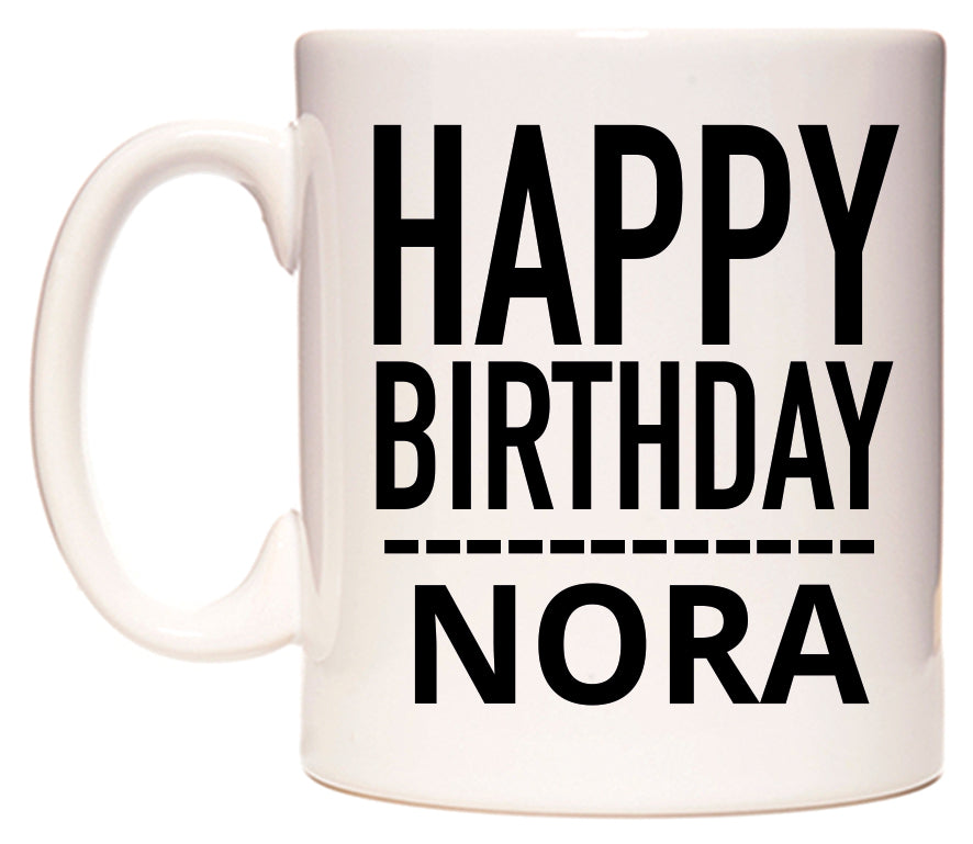 This mug features Happy Birthday Nora (Plain Black)