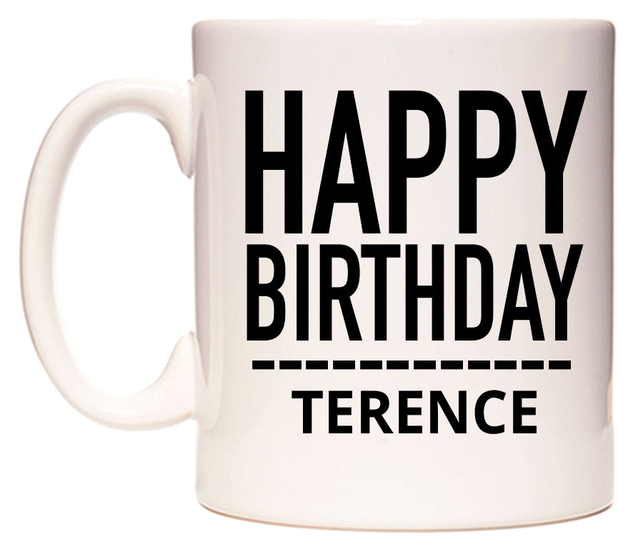This mug features Happy Birthday Terence (Plain Black)
