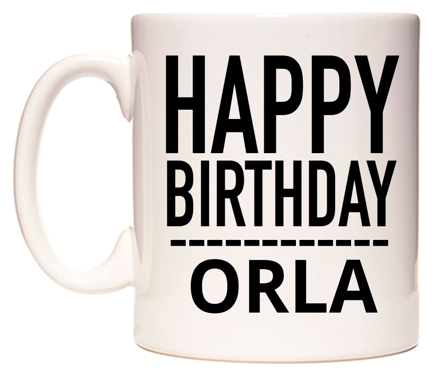 This mug features Happy Birthday Orla (Plain Black)