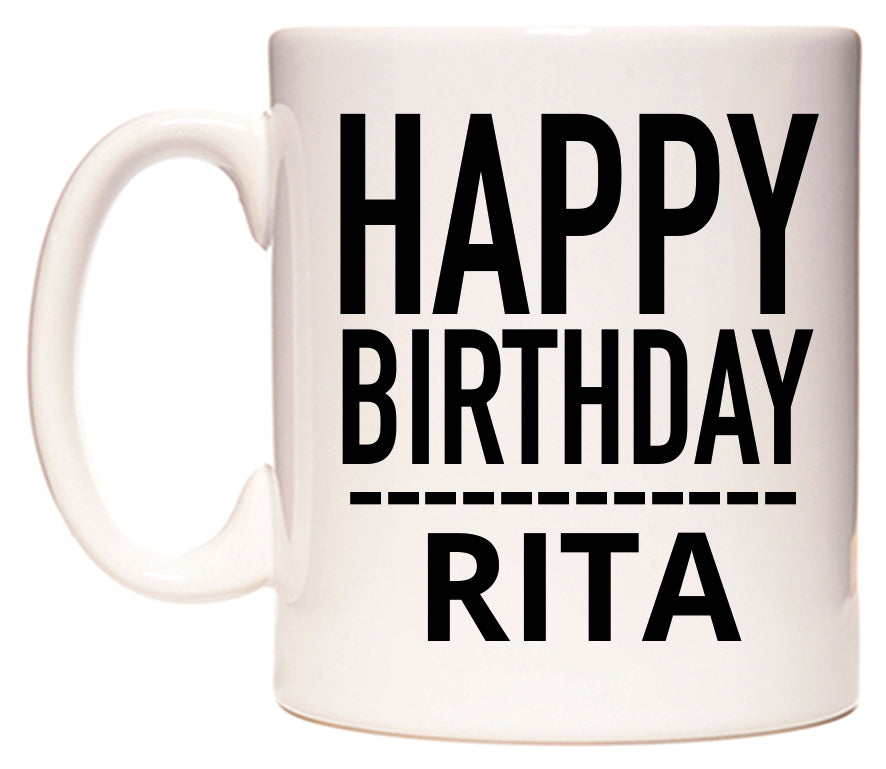 This mug features Happy Birthday Rita (Plain Black)