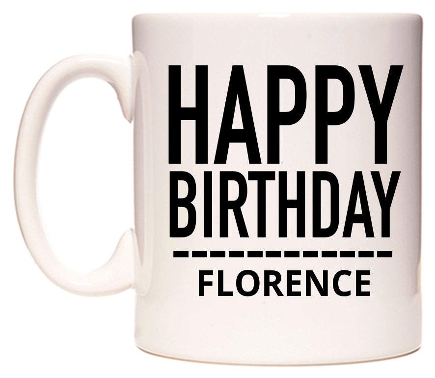 This mug features Happy Birthday Florence (Plain Black)