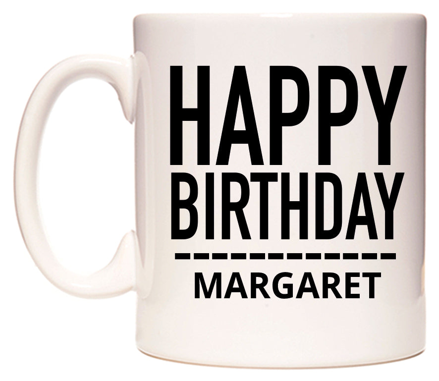 This mug features Happy Birthday Margaret (Plain Black)