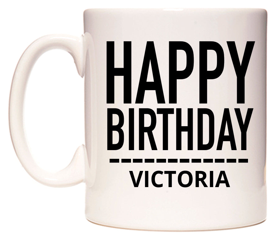This mug features Happy Birthday Victoria (Plain Black)