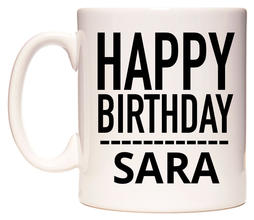 This mug features Happy Birthday Sara (Plain Black)