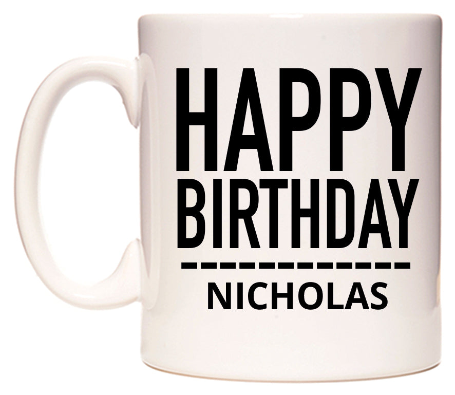 This mug features Happy Birthday Nicholas (Plain Black)