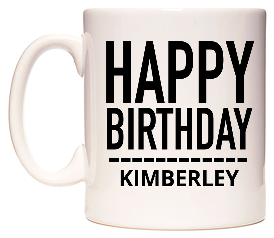 This mug features Happy Birthday Kimberley (Plain Black)