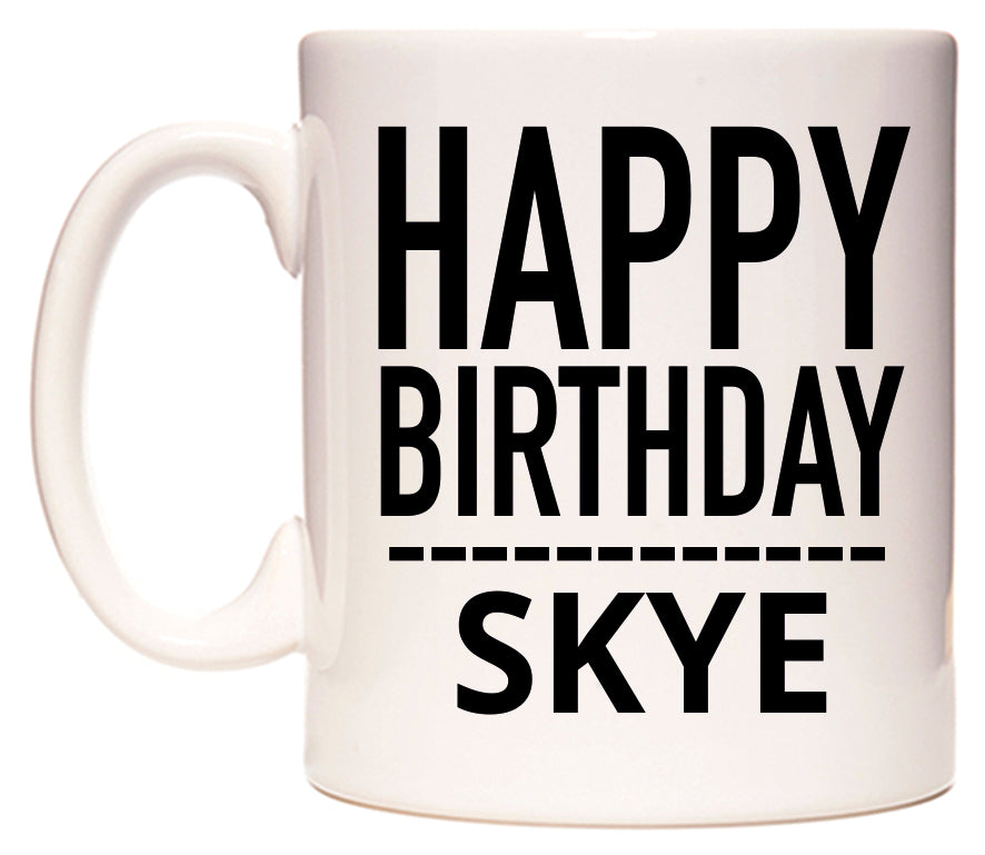 This mug features Happy Birthday Skye (Plain Black)