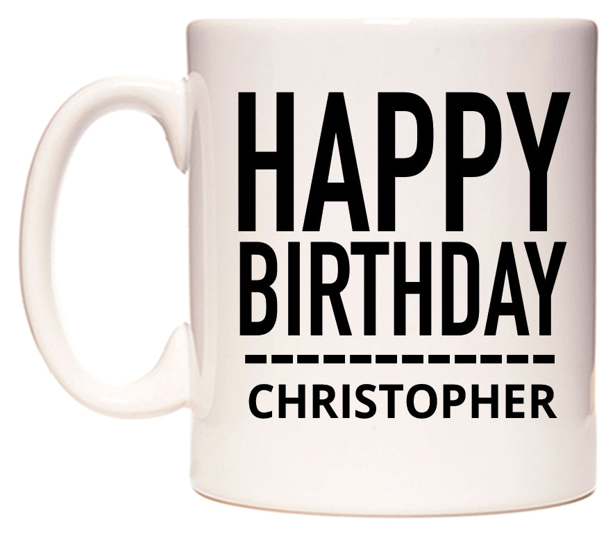 This mug features Happy Birthday Christopher (Plain Black)