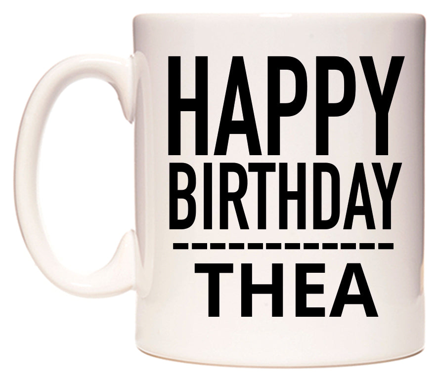 This mug features Happy Birthday Thea (Plain Black)