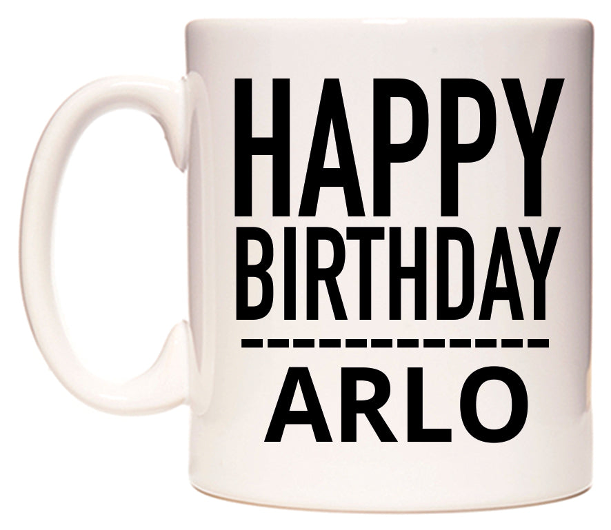 This mug features Happy Birthday Arlo (Plain Black)