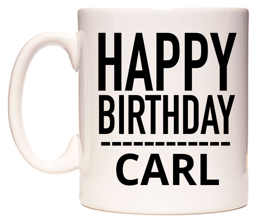 This mug features Happy Birthday Carl (Plain Black)
