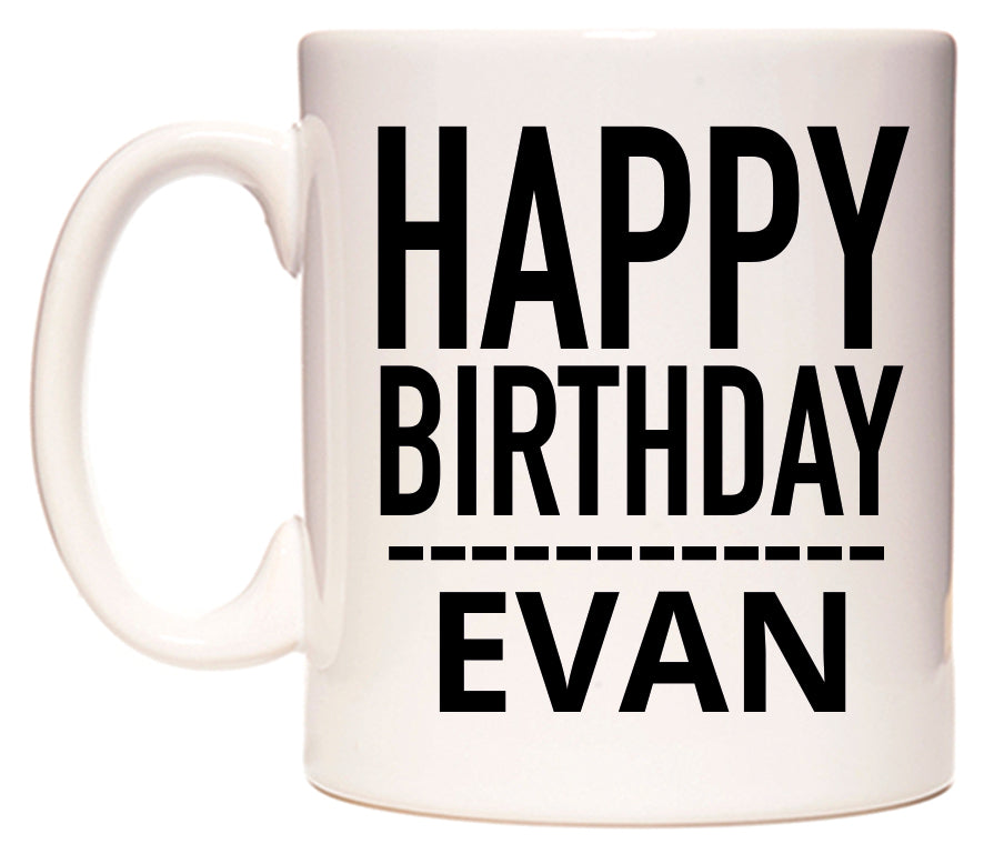 This mug features Happy Birthday Evan (Plain Black)