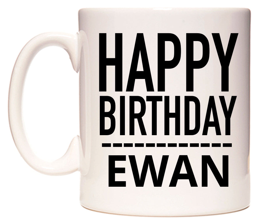 This mug features Happy Birthday Ewan (Plain Black)