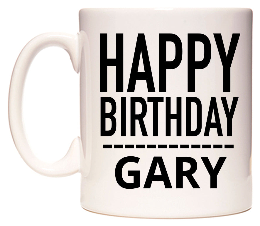 This mug features Happy Birthday Gary (Plain Black)