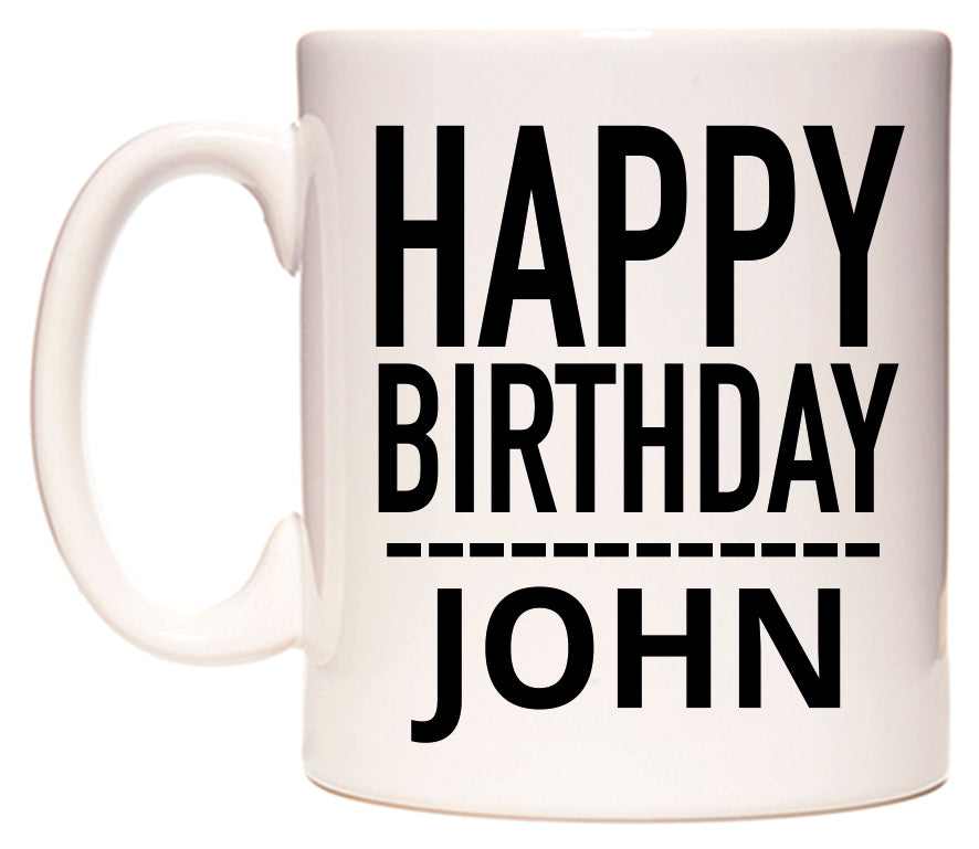 This mug features Happy Birthday John (Plain Black)