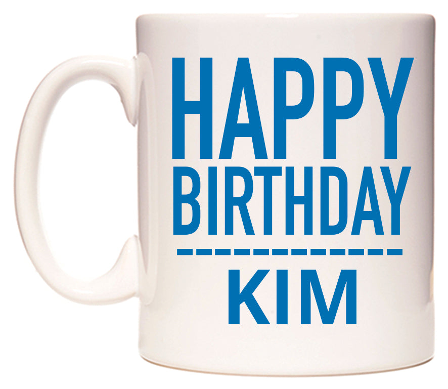 This mug features Happy Birthday Kim (Plain Blue)