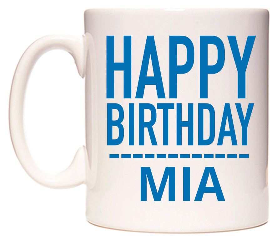 This mug features Happy Birthday Mia (Plain Blue)