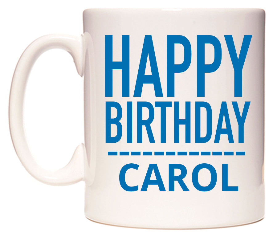 This mug features Happy Birthday Carol (Plain Blue)