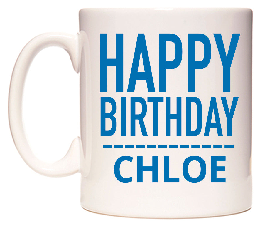 This mug features Happy Birthday Chloe (Plain Blue)