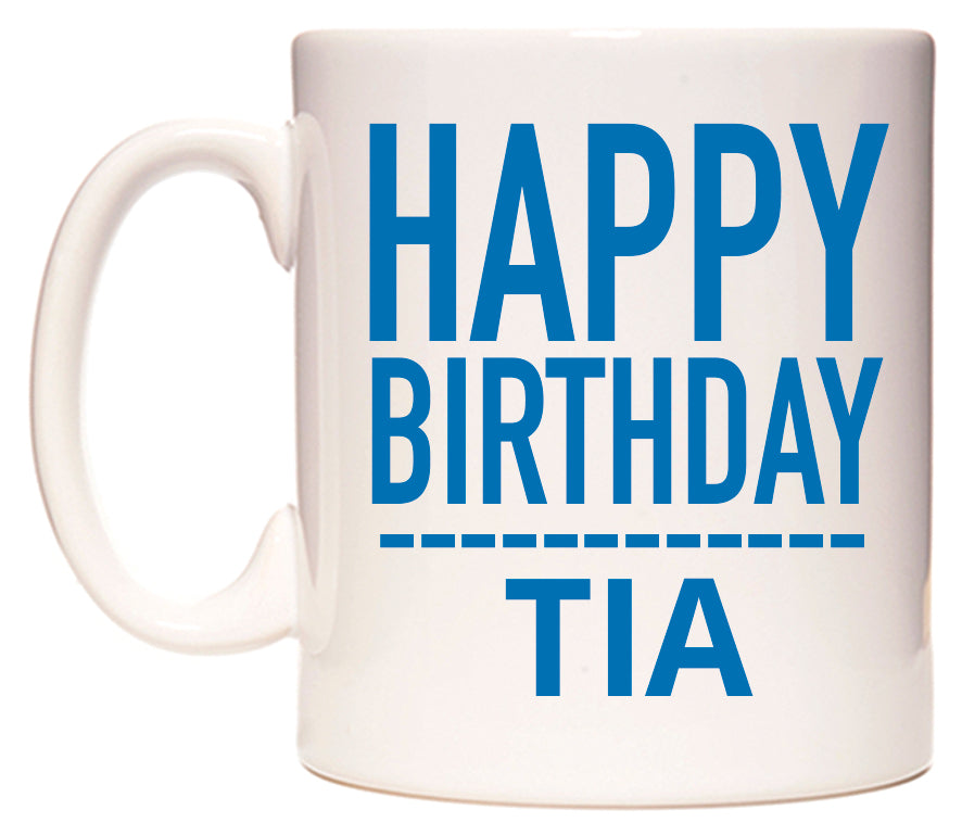 This mug features Happy Birthday Tia (Plain Blue)