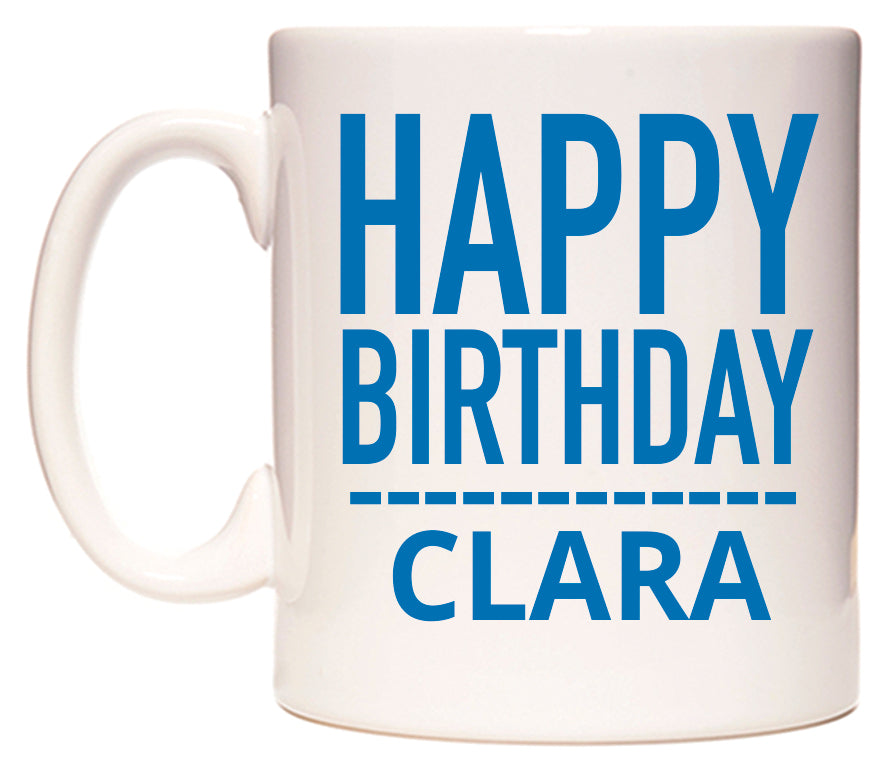 This mug features Happy Birthday Clara (Plain Blue)