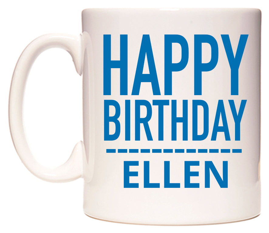 This mug features Happy Birthday Ellen (Plain Blue)