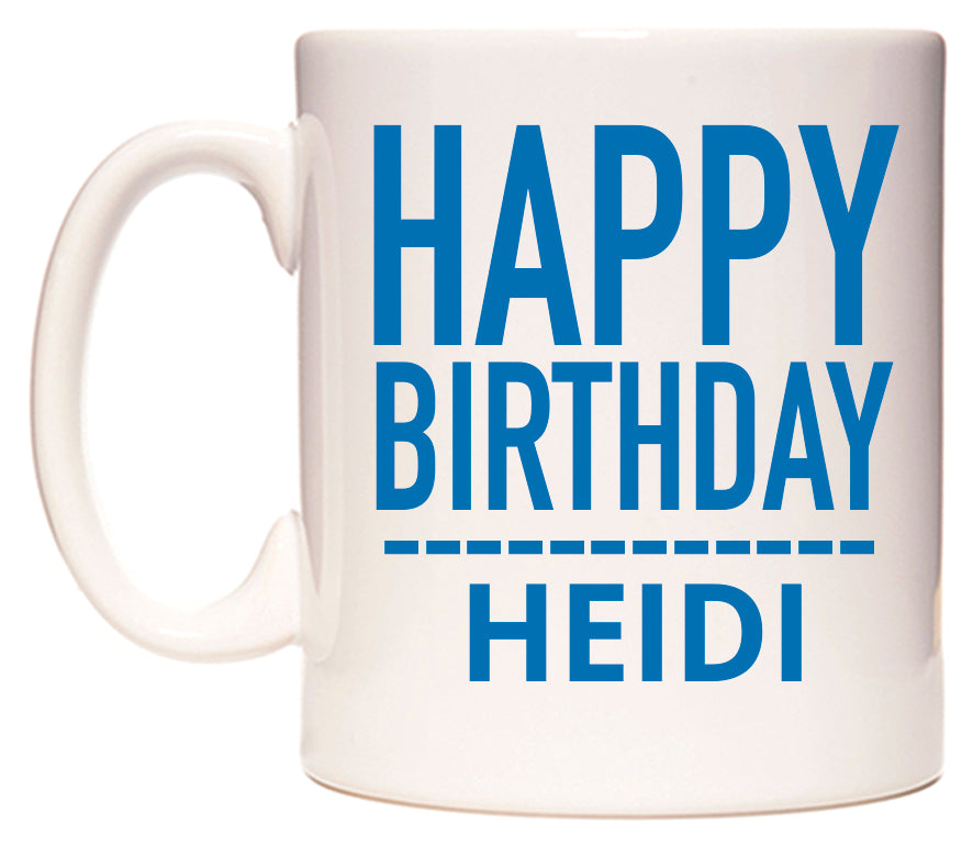 This mug features Happy Birthday Heidi (Plain Blue)