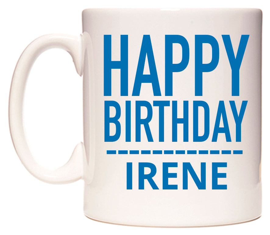 This mug features Happy Birthday Irene (Plain Blue)