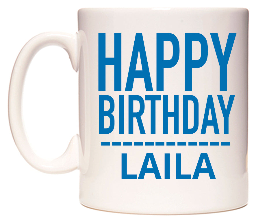 This mug features Happy Birthday Laila (Plain Blue)