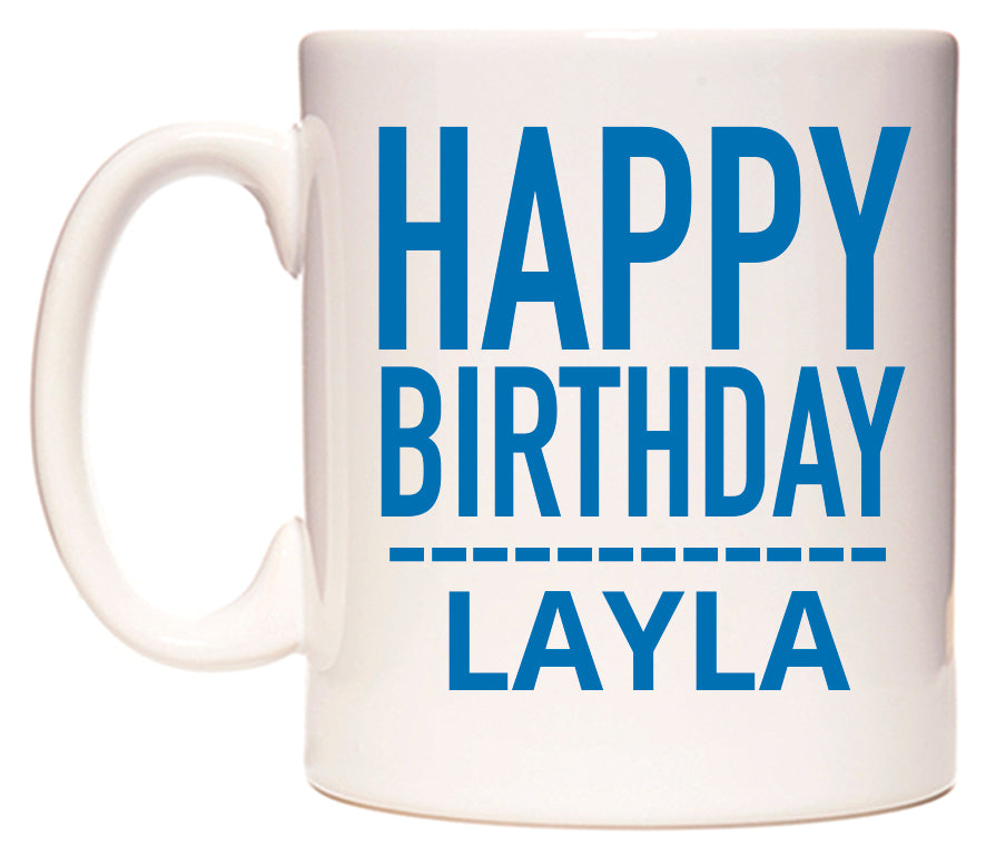 This mug features Happy Birthday Layla (Plain Blue)