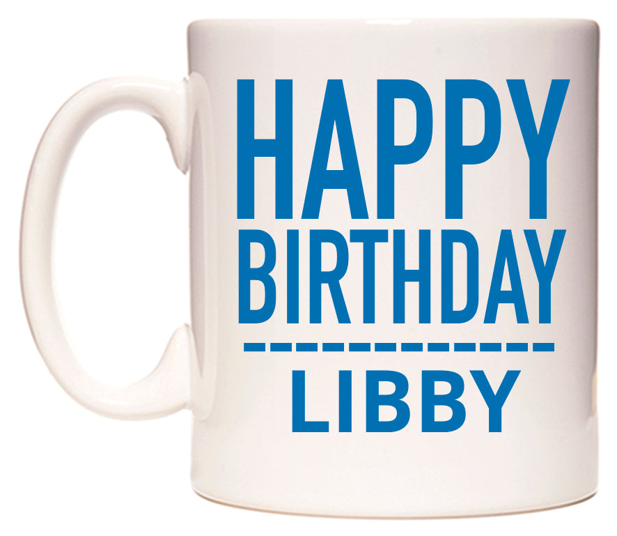 This mug features Happy Birthday Libby (Plain Blue)