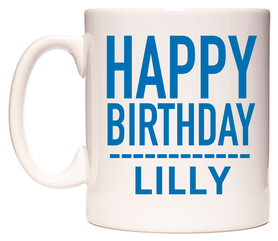 This mug features Happy Birthday Lilly (Plain Blue)