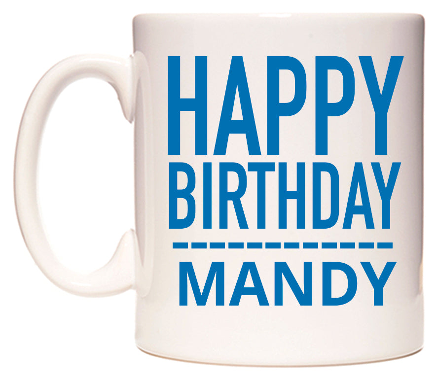 This mug features Happy Birthday Mandy (Plain Blue)