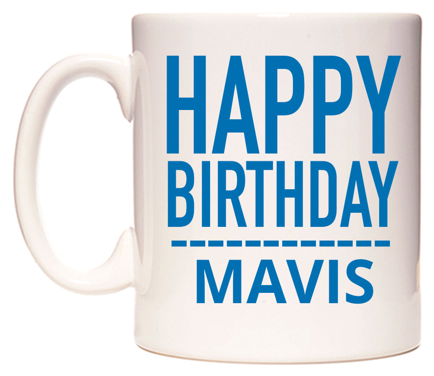 This mug features Happy Birthday Mavis (Plain Blue)